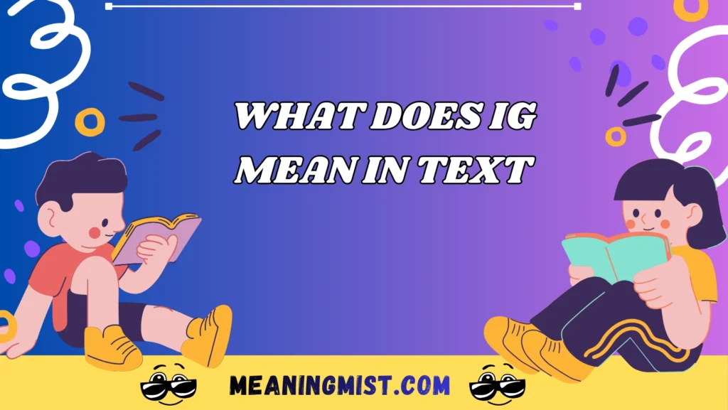 what does ig mean in text