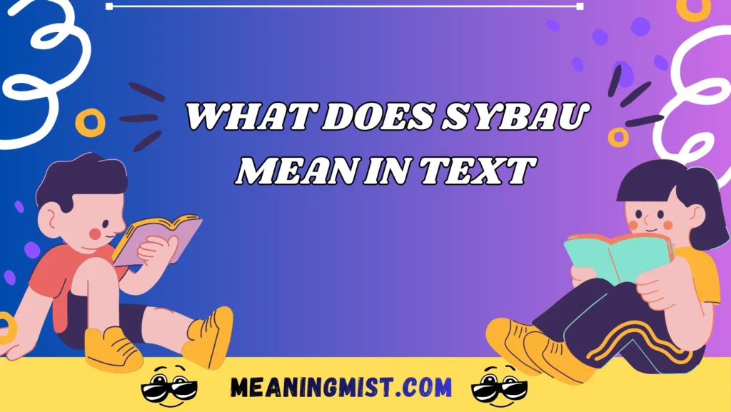 what does sybau mean in text