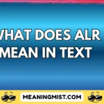 what does alr mean in text