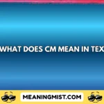 what does cm mean in text