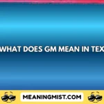 what does gm mean in text