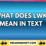 what does lwk mean in text