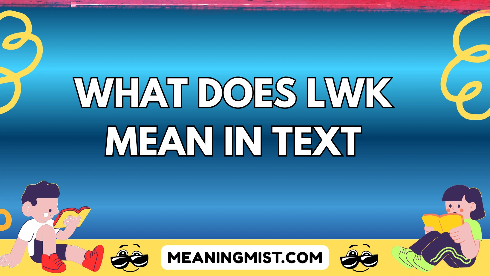 what does lwk mean in text