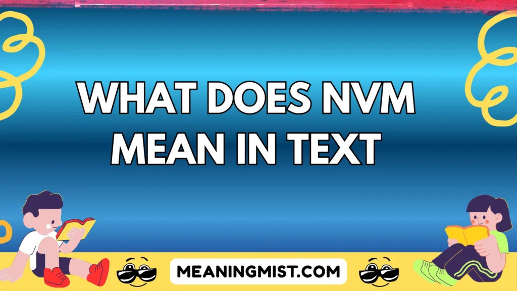 what does nvm mean in text