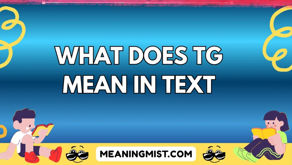 what does tg mean in text