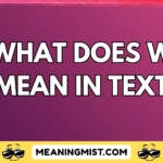 what does w mean in text