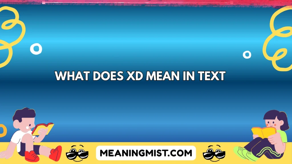 what does xd mean in text