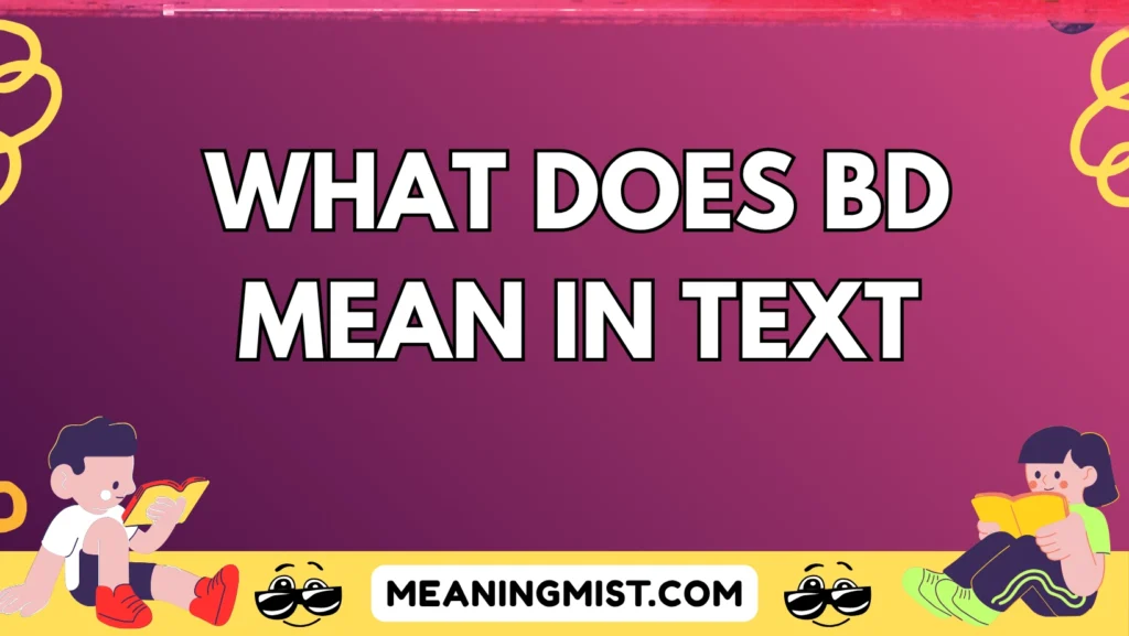 what does bd mean in text