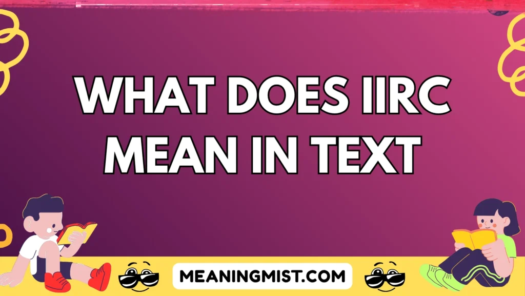 what does iirc mean in text
