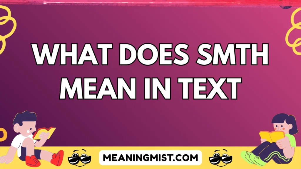 what does smth mean in text