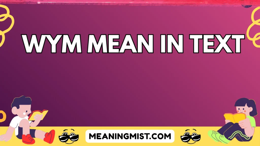 wym mean in text