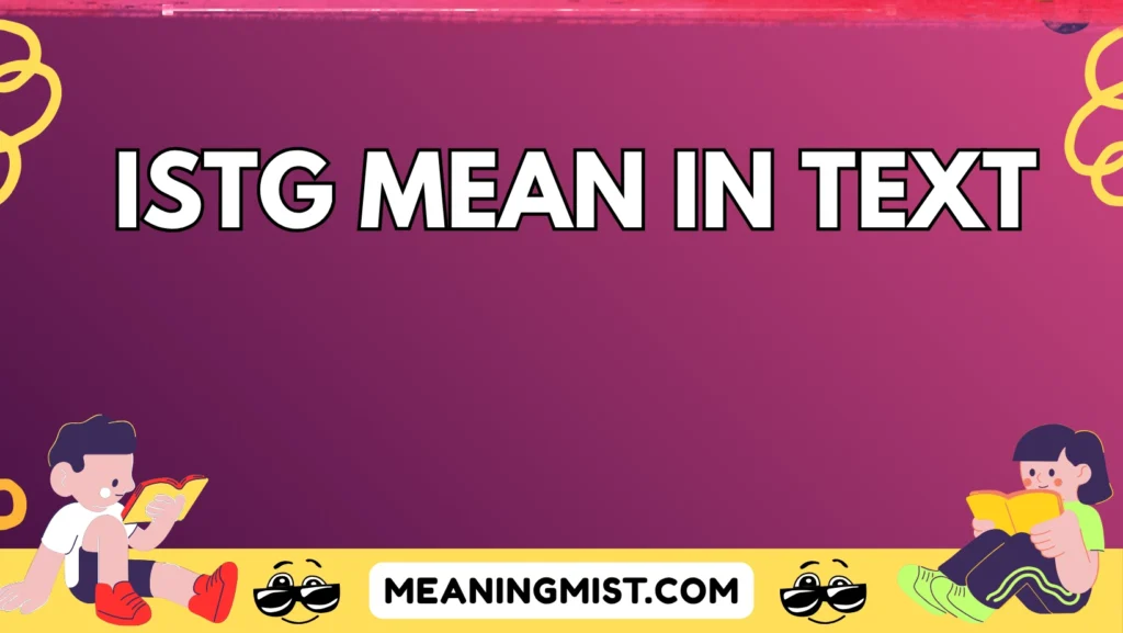 istg mean in text