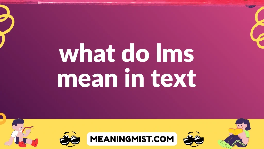 what do lms mean in text