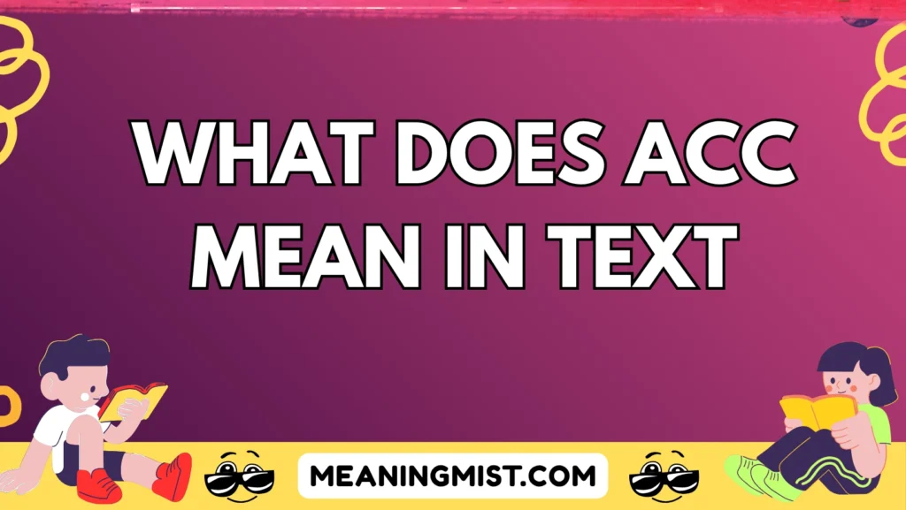 what does acc mean in text