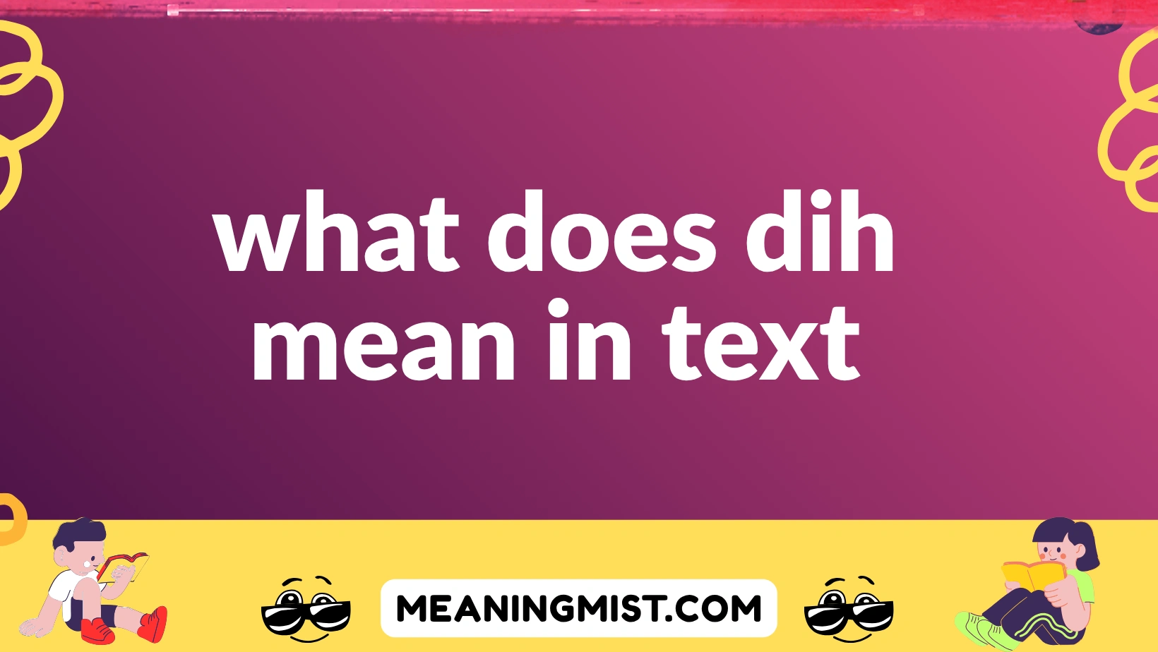 what does dih mean in text