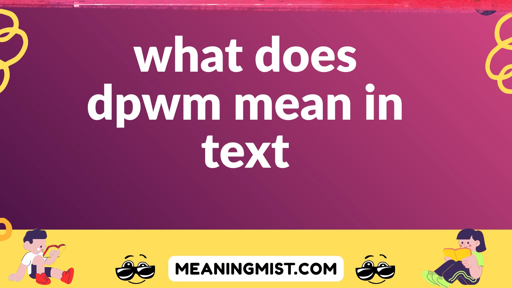 what does dpwm mean in text