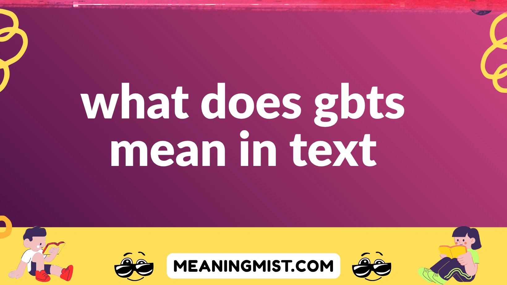 what does gbts mean in text