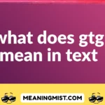 what does gtg mean in text