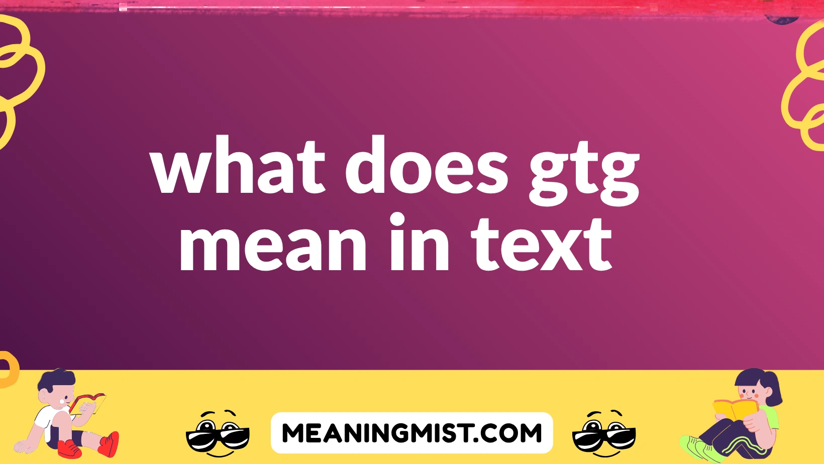 what does gtg mean in text