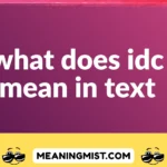 what does idc mean in text
