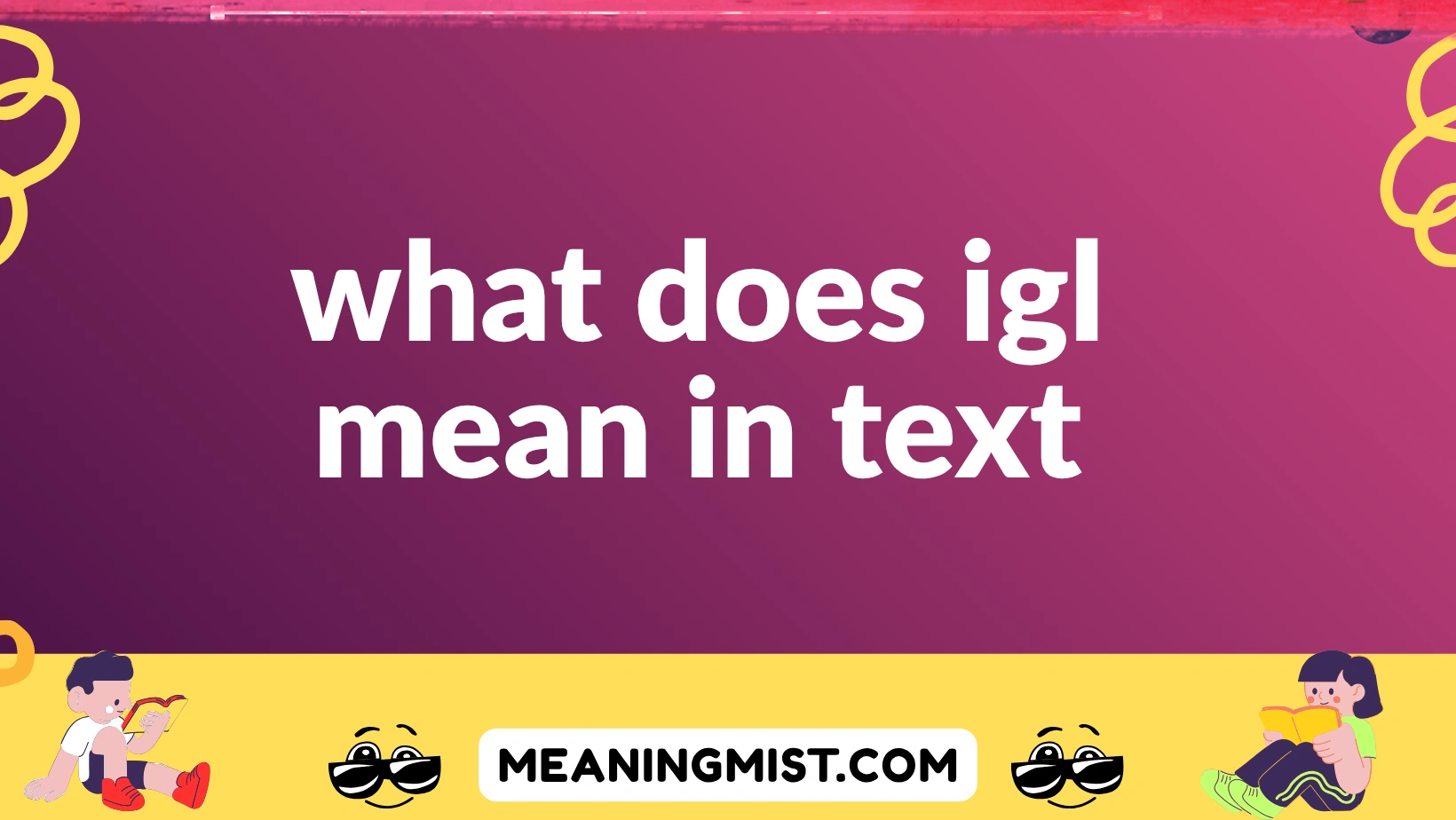 what does igl mean in text