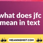 what does jfc mean in text