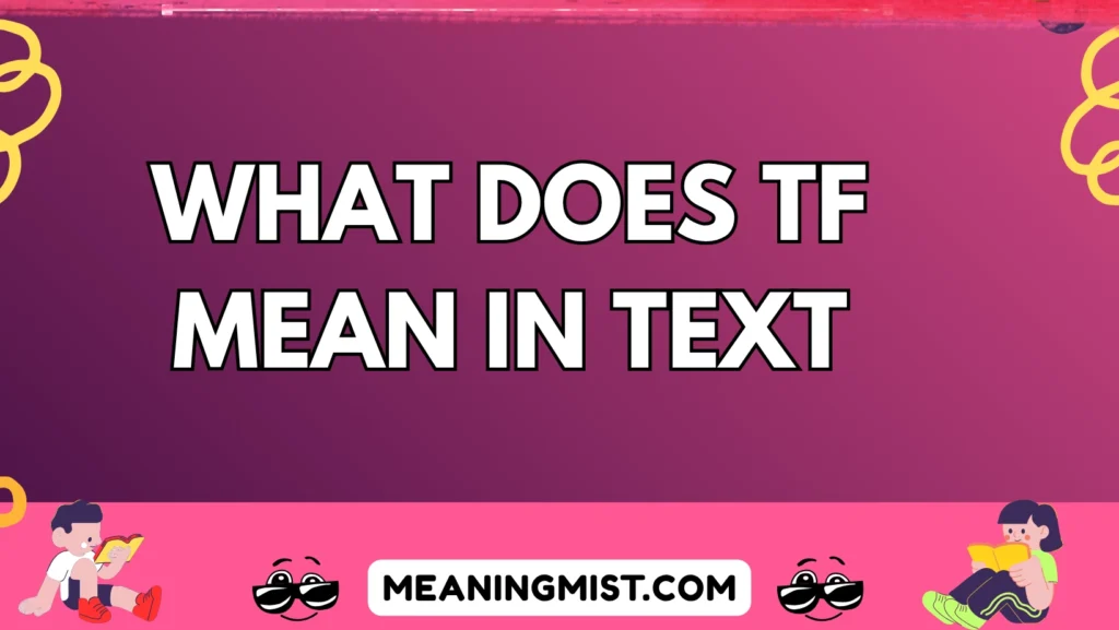 what does tf mean in text