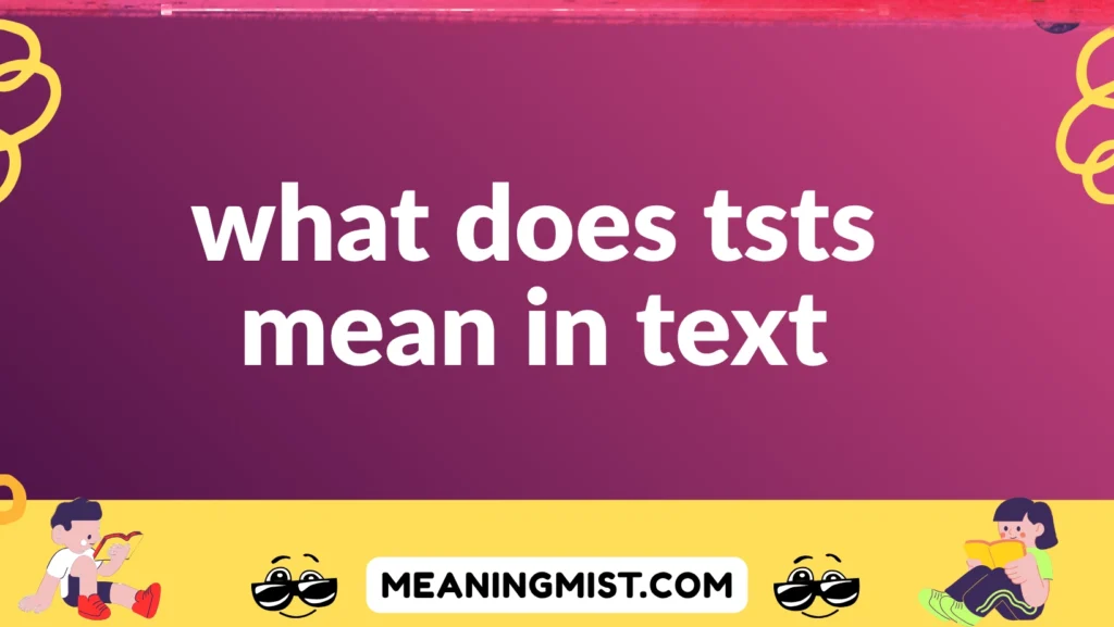 what does tsts mean in text