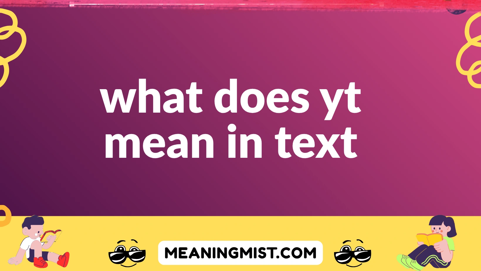 what does yt mean in text