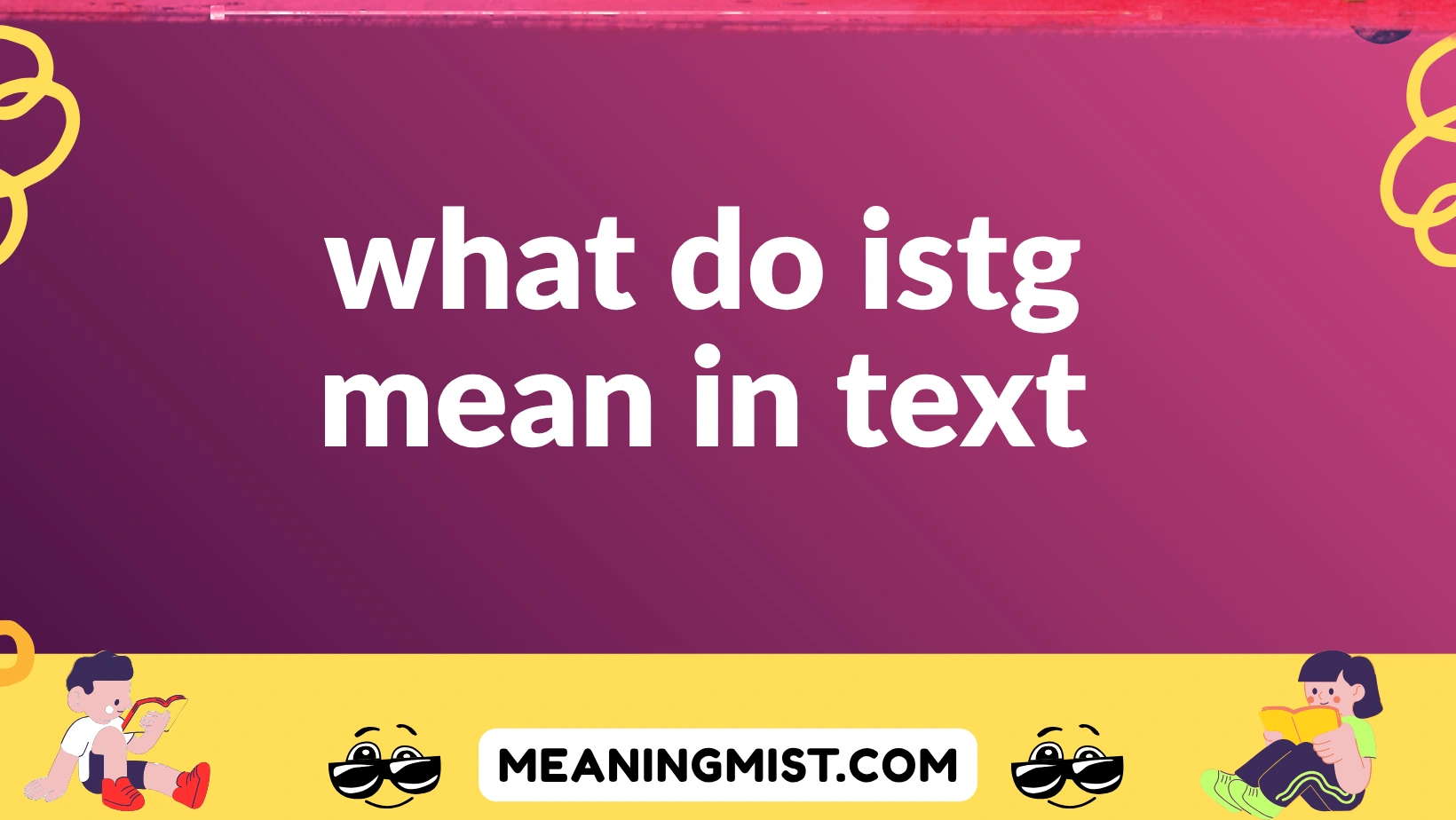 what do istg mean in text