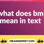 what does bm mean in text