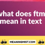 what does ftm mean in text