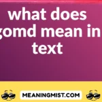 what does gomd mean in text