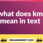 what does km mean in text