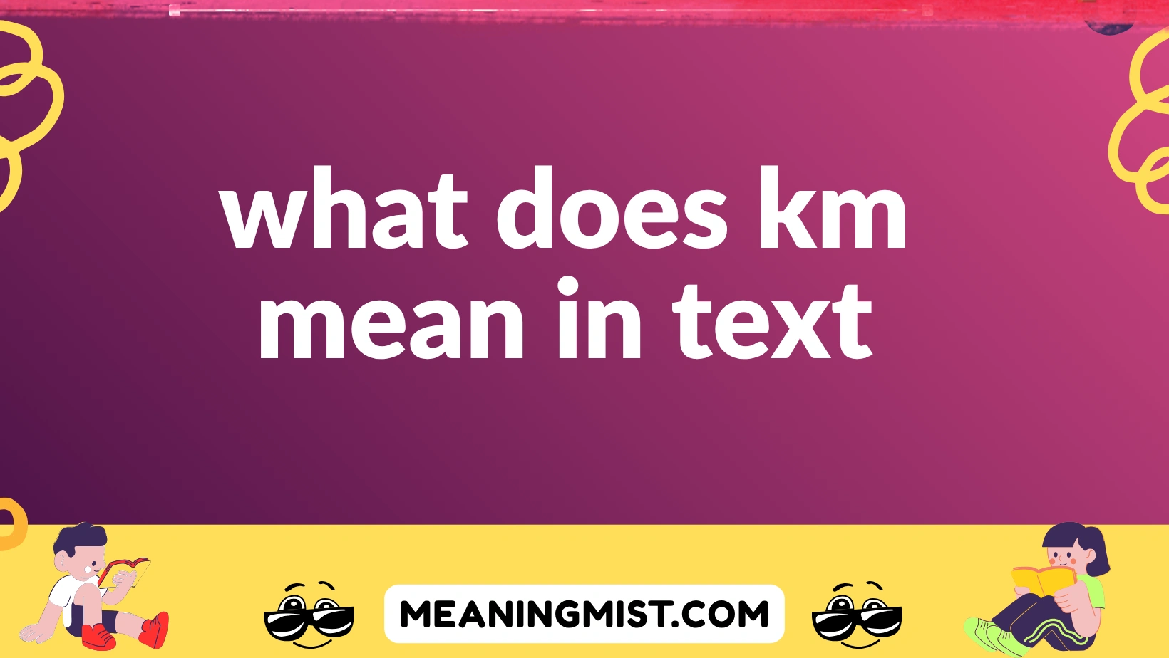 what does km mean in text