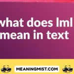 what does lml mean in text