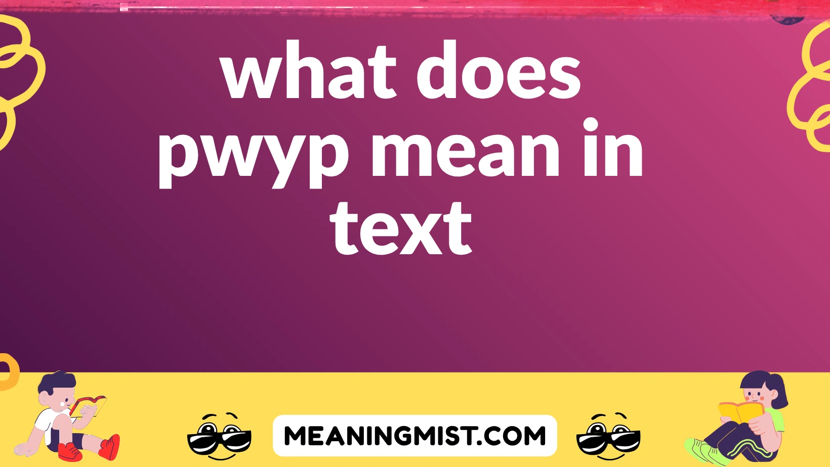 what does pwyp mean in text