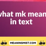 what mk mean in text