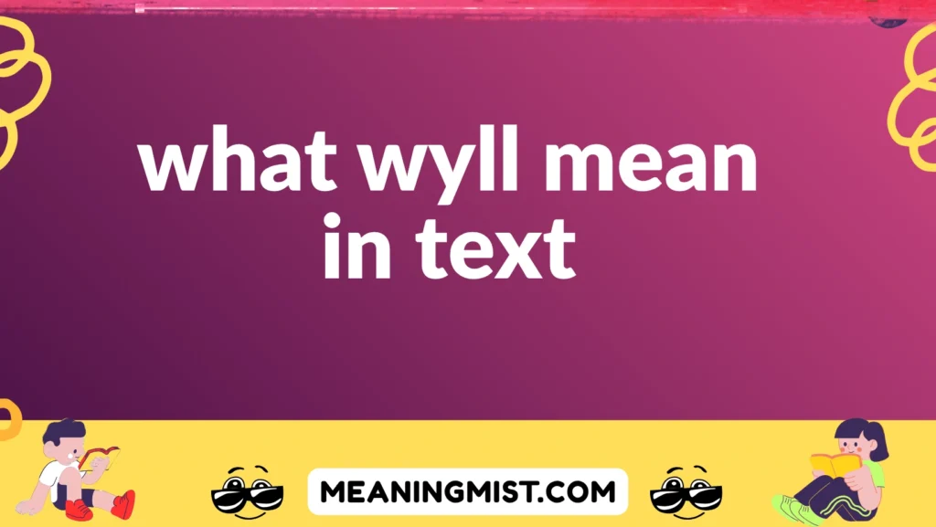 what wyll mean in text