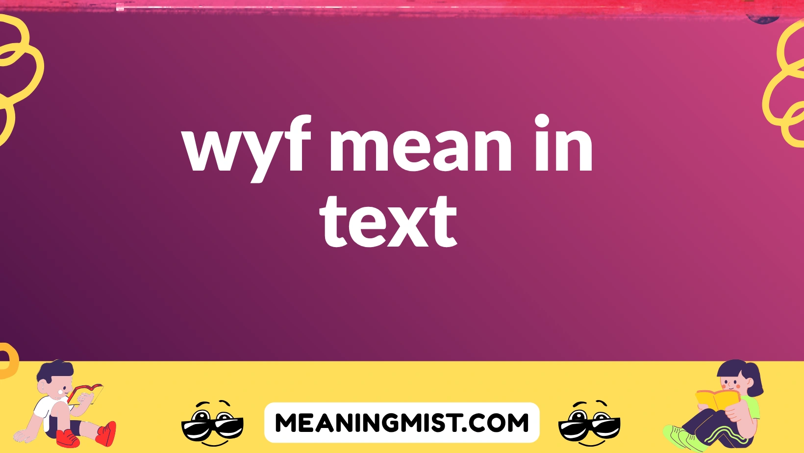 wyf mean in text